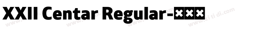 XXII Centar Regular字体转换 XXII Centar Regular字体转换